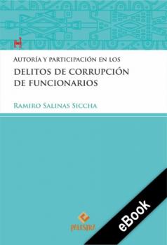 Скачать Autoría y participación en los delitos de corrupción de funcionarios - Ramiro Salinas