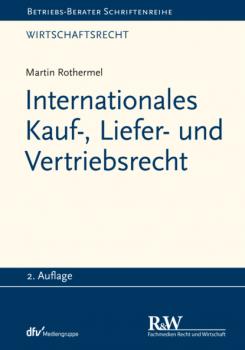 Скачать Internationales Kauf-, Liefer- und Vertriebsrecht - Martin Rothermel