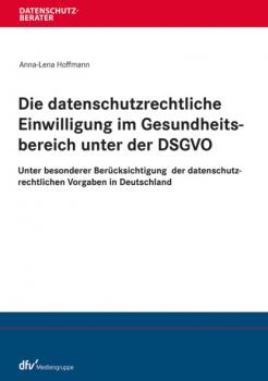 Скачать Die datenschutzrechtliche Einwilligung im Gesundheitsbereich unter der DSGVO - Anna-Lena Hoffmann