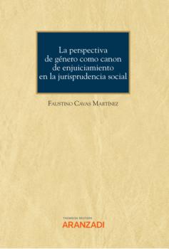 Скачать La perspectiva de género como canon de enjuiciamiento en la jurisprudencia social - Faustino Cavas Martínez