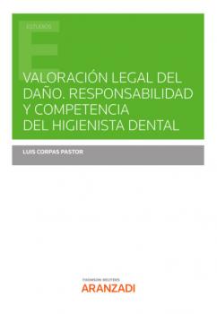 Скачать Valoración legal del daño. Responsabilidad y competencia del higienista dental - Luis Corpas Pastor