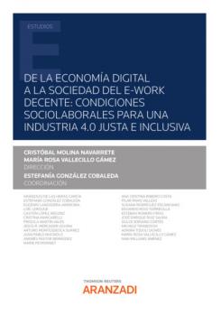 Скачать De la economía digital a la sociedad del e-work decente: condiciones sociolaborales para una Industria 4.0 justa e inclusiva - Cristóbal Molina Navarrete