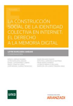 Скачать La construcción social de la identidad colectiva en internet: el derecho a la memoria digital - Leyre Burgera Ameave