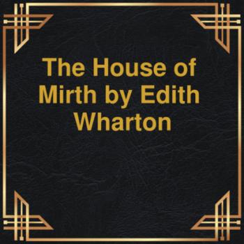 Скачать The House of Mirth (Unabridged) - Edith Wharton