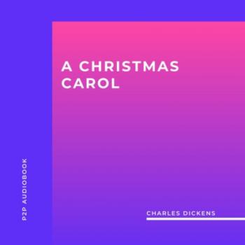 Скачать A Christmas Carol (Unabridged) - Charles Dickens