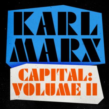 Скачать Capital - A Critique of Political Economy, Volume 2 (Unabridged) - Karl Marx