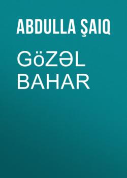 Скачать Gözəl Bahar - Abdulla Şaiq