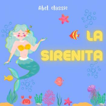 Скачать Abel Classics, La Sirenita - Hans Christian Andersen