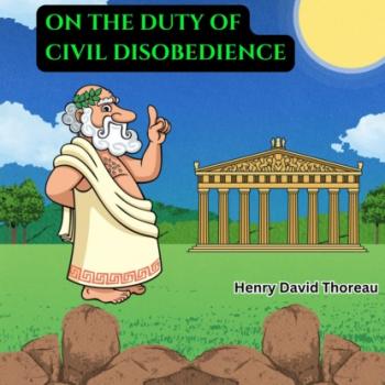 Скачать On the Duty of Civil Disobedience (Unabridged) - Henry David Thoreau
