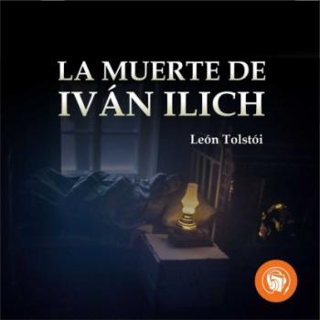 Скачать La muerte de Iván Ilich (Completo) - León Tolstoi
