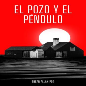 Скачать El Pozo y el Péndulo (Íntegra) - Edgar Allan Poe