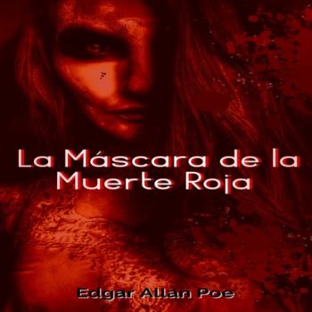 Скачать La Máscara de la Muerte Roja (Íntegra) - Edgar Allan Poe