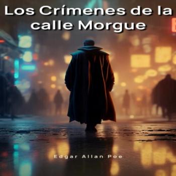 Скачать Los Crímenes de la calle Morgue (Íntegra) - Edgar Allan Poe