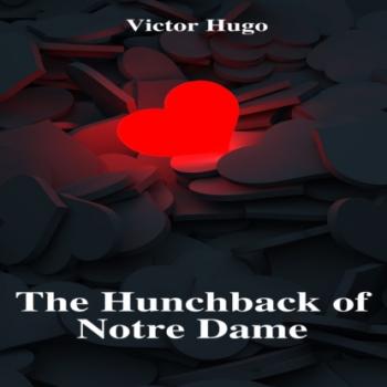 Скачать The Hunchback of Notre Dame (Unabridged) - Victor Hugo