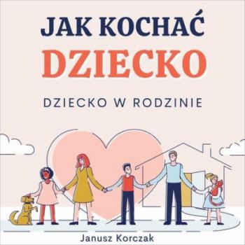 Скачать Jak kochać dziecko - Janusz Korczak