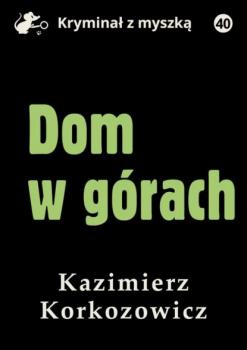 Скачать Dom w górach - Kazimierz Korkozowicz