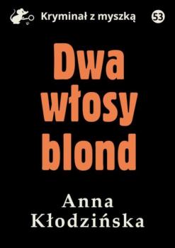 Скачать Dwa włosy blond - Anna Kłodzińska