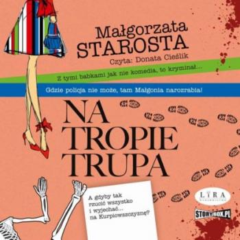 Скачать Na tropie trupa - Małgorzata Starosta
