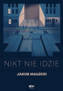 Скачать Nikt nie idzie (nowe wydanie) - Jakub Małecki