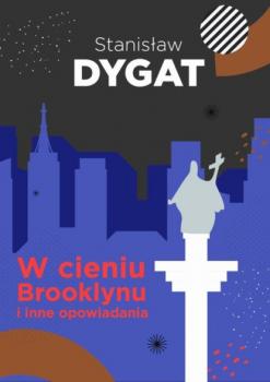 Скачать W cieniu Brooklynu i inne opowiadania - Stanisław Dygat