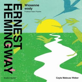 Скачать Wiosenne wody - Ernest Hemingway