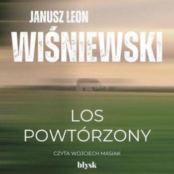 Скачать Los powtórzony - Janusz Leon Wiśniewski