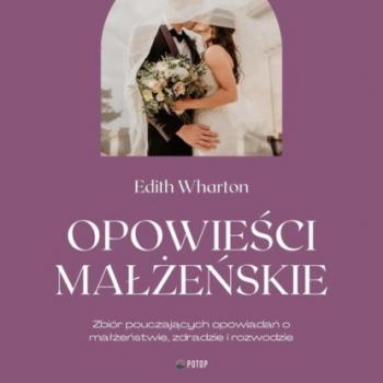 Скачать Opowieści małżeńskie - Edith Wharton