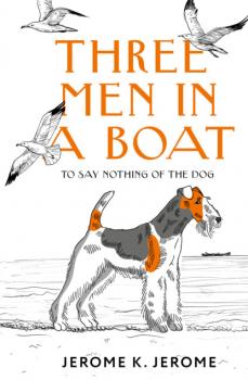 Скачать Three Men in a Boat (To say Nothing of the Dog) / Трое в лодке, не считая собаки - Джером К. Джером