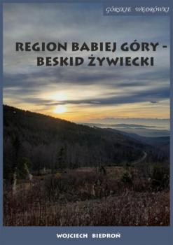 Скачать Region Babiej Góry – Beskid Żywiecki Górskie wędrówki - Wojciech Biedroń