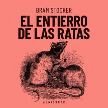 Скачать El entierro de las ratas - Брэм Стокер