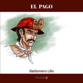 Скачать El pago - Baldomero  Lillo