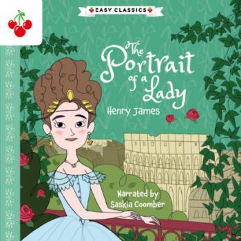 Скачать The Portrait of a Lady - The American Classics Children's Collection (Unabridged) - Henry James