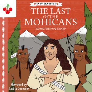 Скачать The Last of the Mohicans - The American Classics Children's Collection (Unabridged) - James Fenimore Cooper