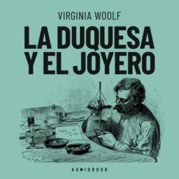 Скачать La duquesa y el joyero - Virginia Woolf