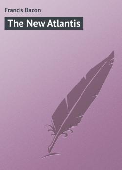 Скачать The New Atlantis - Francis Bacon