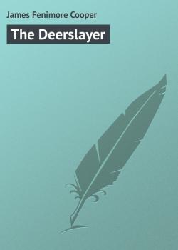 Скачать The Deerslayer - James Fenimore Cooper