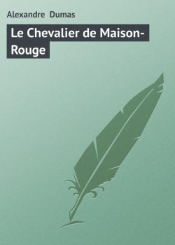 Скачать Le Chevalier de Maison-Rouge - Alexandre  Dumas