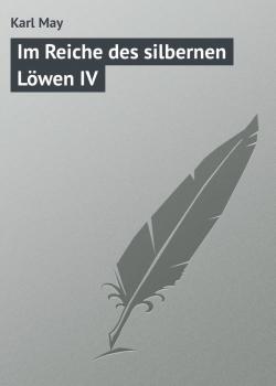 Скачать Im Reiche des silbernen Löwen IV - Karl May