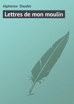 Скачать Lettres de mon moulin - Alphonse  Daudet