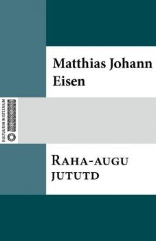Скачать Raha-augu jututd - Matthias Johann Eisen