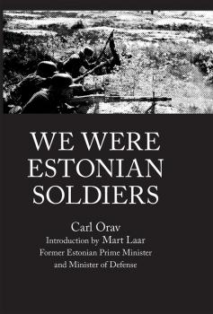Скачать WE WERE ESTONIAN SOLDIERS - Carl Orav