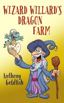 Скачать Wizard Willard’s Dragon Farm - Anthony Goldfish