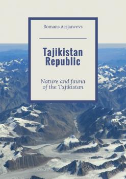 Скачать Tajikistan Republic. Nature and fauna of the Tajikistan - Romans Arzjancevs