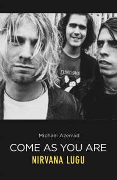 Скачать Come As You Are. Nirvana lugu - Michael  Azerrad