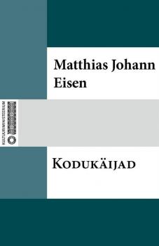 Скачать Kodukäijad - Matthias Johann Eisen
