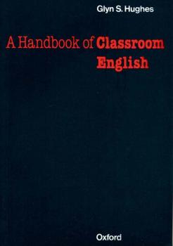 Скачать Handbook of Classroom English - Glynn S. Hughes