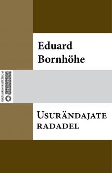 Скачать Usurändajate radadel - Eduard Bornhöhe