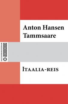 Скачать Itaalia-reis - Anton Hansen Tammsaare