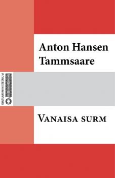 Скачать Vanaisa surm - Anton Hansen Tammsaare