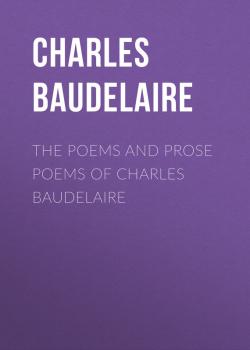 Скачать The Poems and Prose Poems of Charles Baudelaire - Baudelaire Charles
